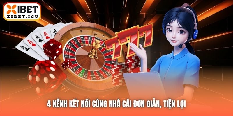 4 kênh kết nối cùng nhà cái đơn giản, tiện lợi