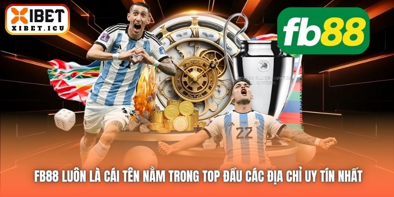 FB88 luôn là cái tên nằm trong top đầu các địa chỉ uy tín nhất