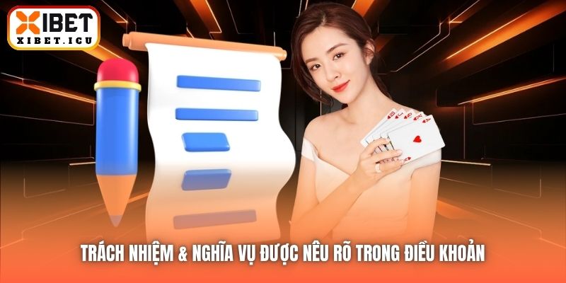 Trách nhiệm & nghĩa vụ được nêu rõ trong Điều khoản